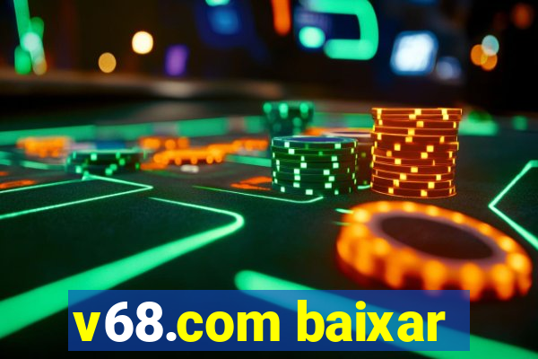 v68.com baixar